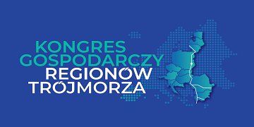 Kongres Gospodarczy Regionów Trójmorza im. Unii Lubelskiej