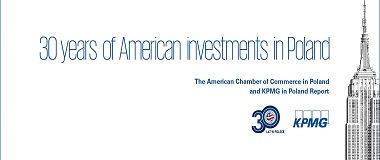 30 lat inwestycji amerykańskich w Polsce - Raport Amerykańskiej Izby Handlowej