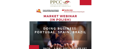 Webinarium: Doing Business in Brazil, Portugal & Spain - możliwości dla polskich przedsiębiorców