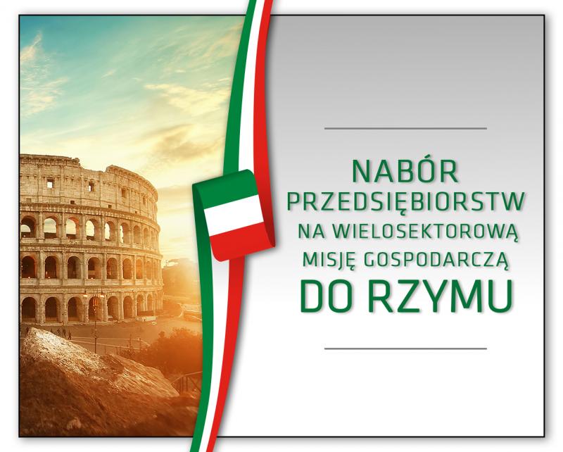 Wielosektorowa misja gospodarcza do Rzymu połączona z udziałem w Polsko Włoskim  Forum Gospodarczym - WYNIKI NABORU