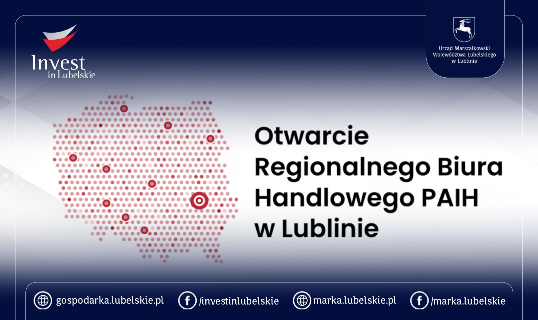Regionalne Biuro Handlowe PAIH w Lublinie już otwarte! 
