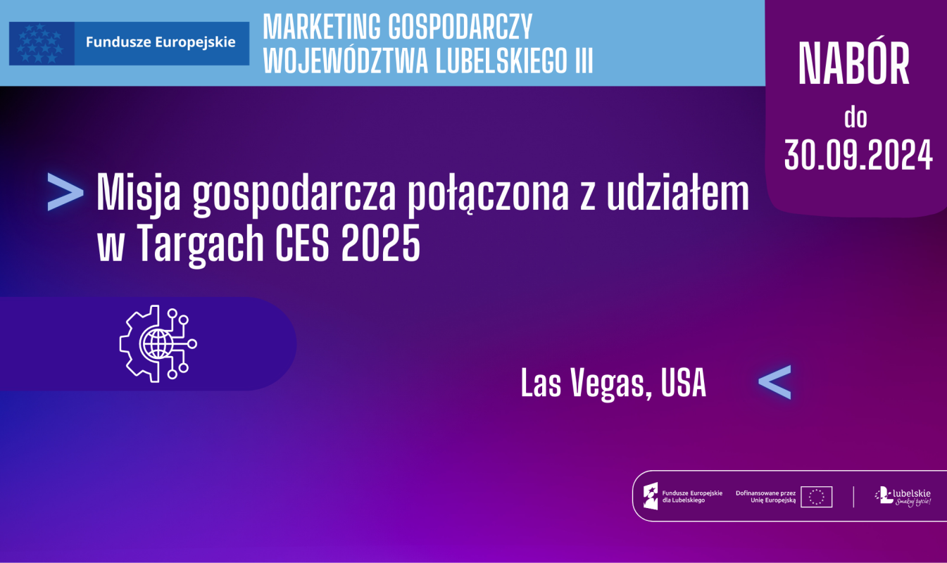 OGŁASZAMY NABÓR! Misja gospodarcza połączona z udziałem w Targach CES 2025