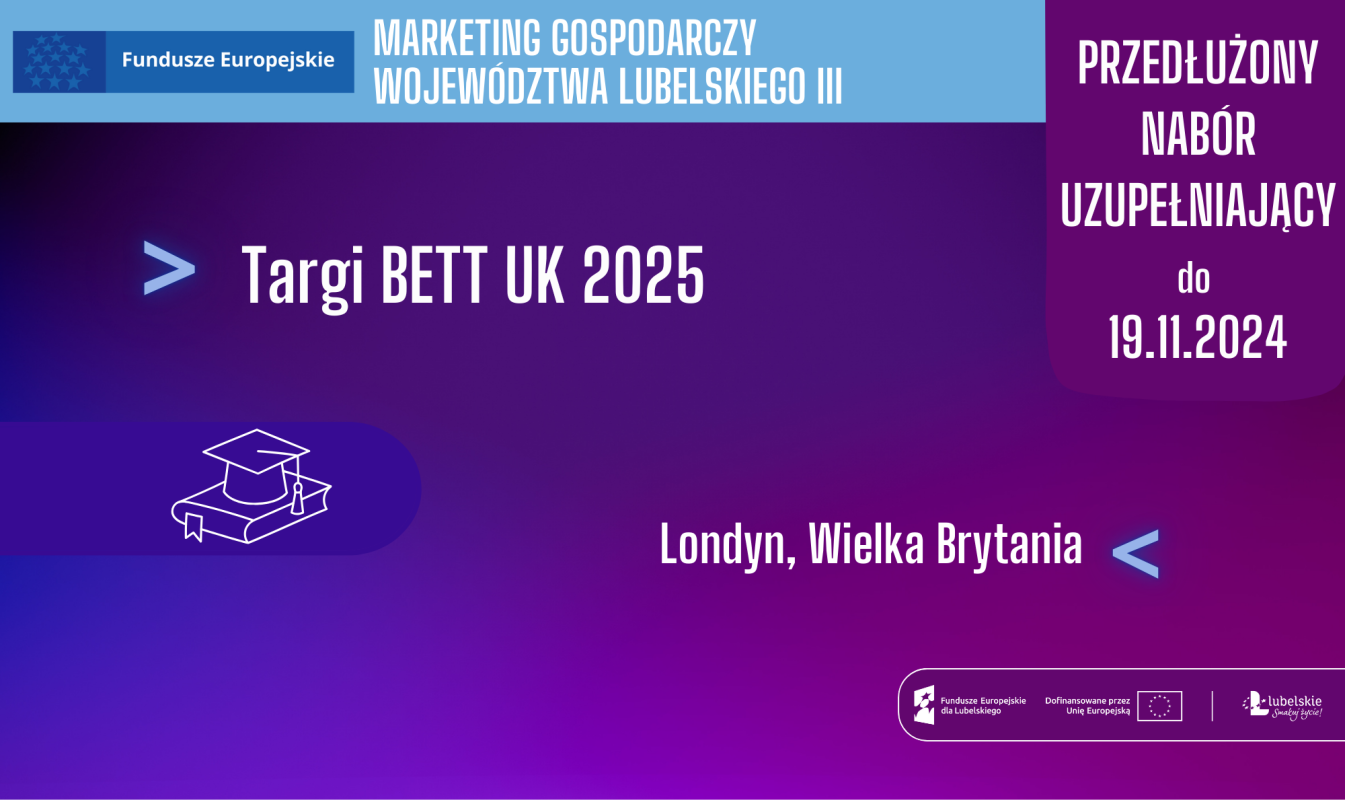 PRZEDŁUŻAMY NABÓR UZUPEŁNIAJĄCY! Targi BETT UK 2025