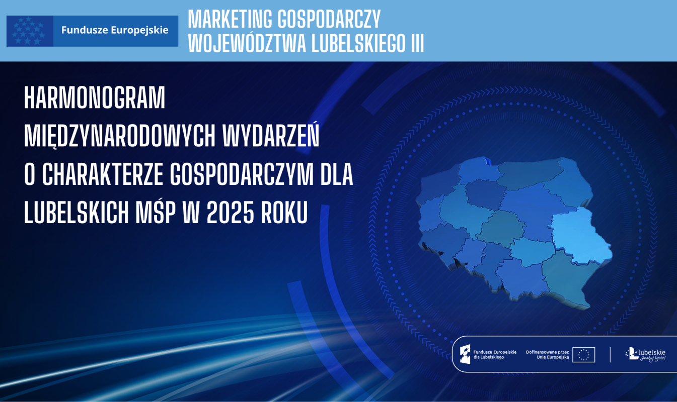 Harmonogram międzynarodowych wydarzeń o charakterze gospodarczym dla lubelskich MŚP na 2025 rok