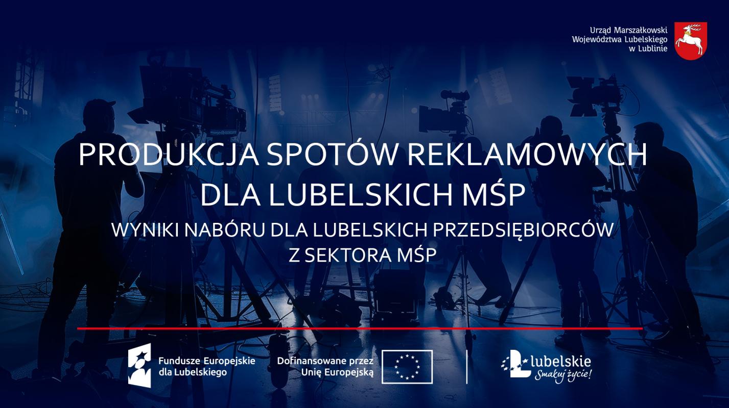WYNIKI NABORU. Produkcja spotów reklamowych dla lubelskich MŚP