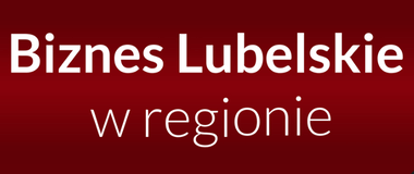 Biznes Lubelskie w regionie