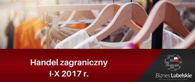 Handel zagraniczny I-X 2017 r.