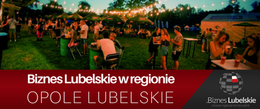Opole Lubelskie - kultura. Biznes Lubelskie w regionie 