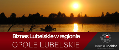 Opole Lubelskie - turystyka. Biznes Lubelskie w regionie