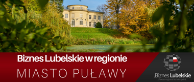 Miasto Puławy - turystyka. Biznes Lubelskie w regionie