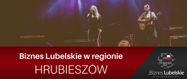 Hrubieszów - Kultura. Biznes Lubelskie w regionie