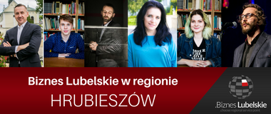 Hrubieszów - mój region to... Biznes Lubelskie w regionie